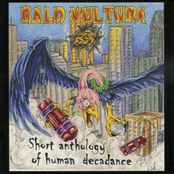 Bald Vulture : Short Antology of Human Decadance